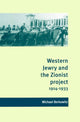 Book cover of: Western Jewry and the Zionist Project, 1914–1933. By: Michael Berkowitz