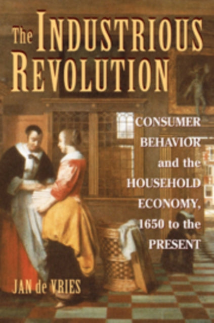 Book cover of: Industrious Revolution. By: De Vries, Jan