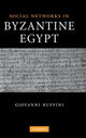 Book cover of: Social Networks in Byzantine Egypt. By: Giovanni Ruffini