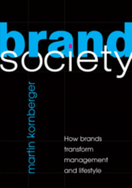 Book cover of: Brand Society. By: Martin Kornberger