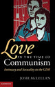 Book cover of: Love in the Time of Communism. By: Josie McLellan