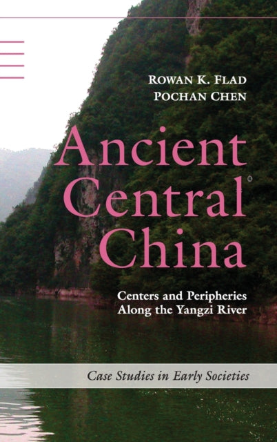 Book cover of: Ancient Central China. By: Rowan K. Flad