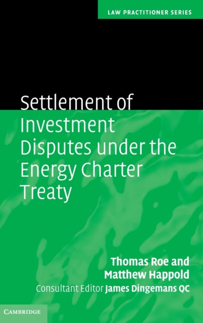 Book cover of: Settlement of Investment Disputes under the Energy Charter Treaty. By: Thomas Roe