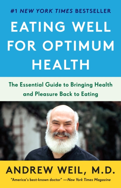 Book cover of: Eating Well for Optimum Health. By: Andrew Weil