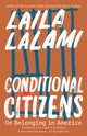 Book cover of: Conditional Citizens. By: Laila Lalami