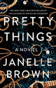 Book cover of: Pretty Things. By: Janelle Brown