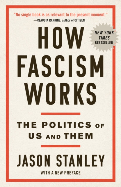 How Fascism Works, The Politics of Us and Them 9780525511854 Jason Stanley
