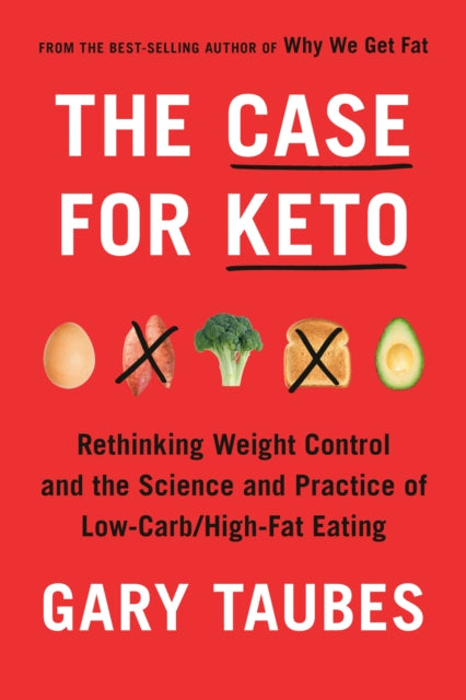 Book cover of: Case for Keto. By: Gary Taubes
