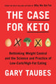 Book cover of: Case for Keto. By: Gary Taubes