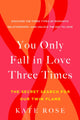 Book cover of: You Only Fall in Love Three Times. By: Kate Rose