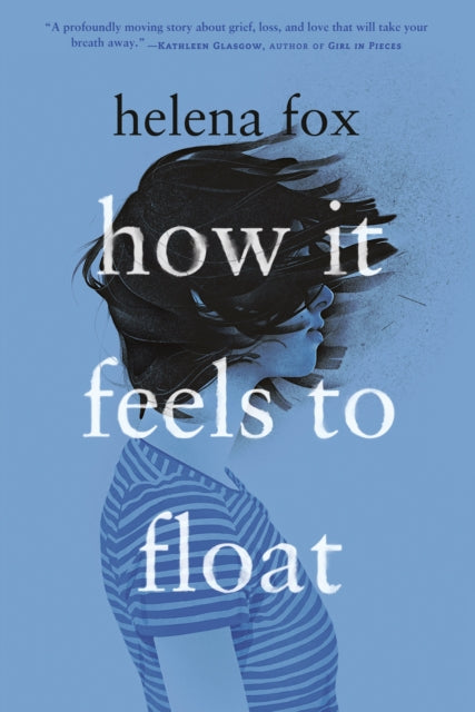 Book cover of: How It Feels to Float. By: Helena Fox