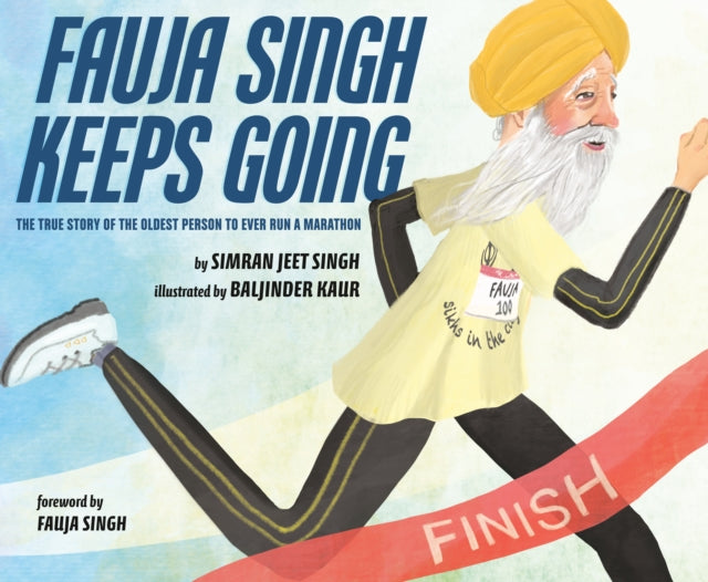 Book cover of: Fauja Singh Keeps Going. By: Simran Jeet Singh