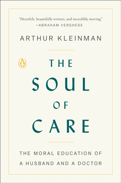 Book cover of: Soul of Care. By: Arthur Kleinman