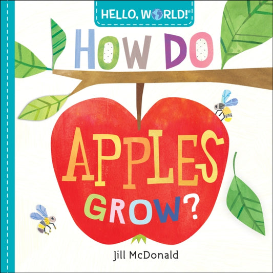 Book cover of: Hello, World! How Do Apples Grow?. By: Jill McDonald