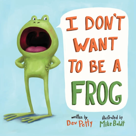 Book cover of: I Don't Want to Be a Frog. By: Dev Petty