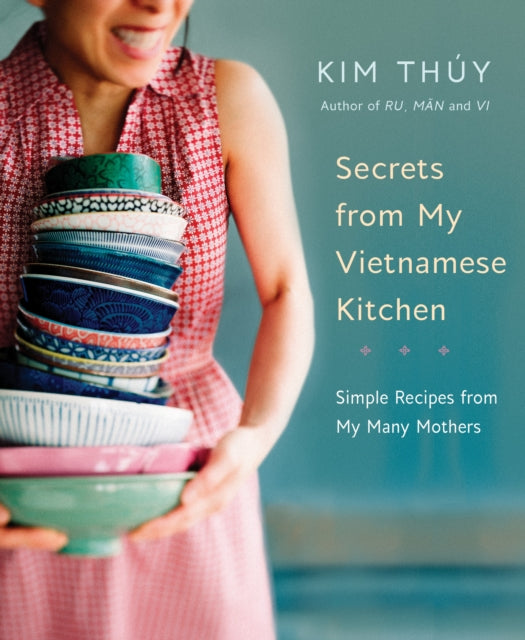 Book cover of: Secrets from My Vietnamese Kitchen. By: Kim Thúy