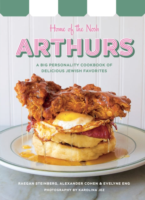 Book cover of: Arthurs: Home of the Nosh. By: Raegan Steinberg