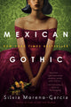 Book cover of: Mexican Gothic. By: Silvia Moreno-Garcia