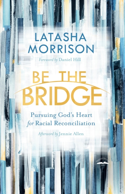 Book cover of: Be the Bridge. By: Latasha Morrison