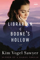 Book cover of: Librarian of Boone's Hollow. By: Kim Vogel Sawyer