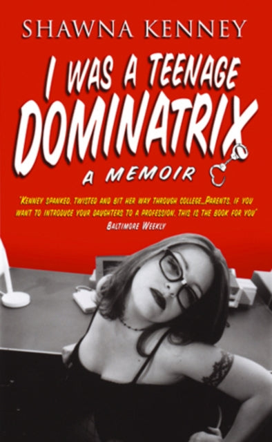 Book cover of: I Was A Teenage Dominatrix