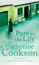 Book cover of: Pure As The Lily. By: Catherine Cookson