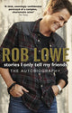 Book cover of: Stories I Only Tell My Friends. By: Rob Lowe
