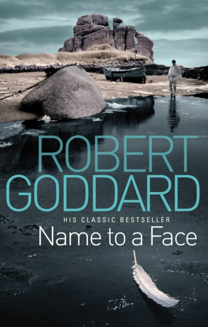 Book cover of: Name To A Face. By: Robert Goddard