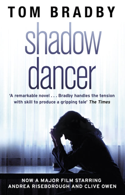 Book cover of: Shadow Dancer. By: Tom Bradby
