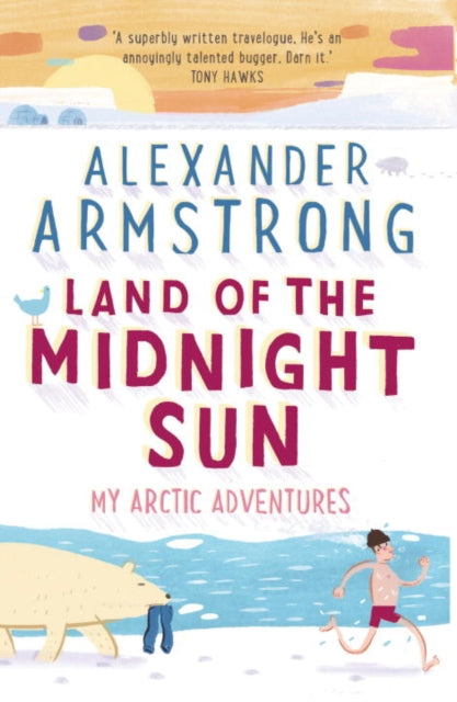 Book cover of: Land of the Midnight Sun. By: Alexander Armstrong