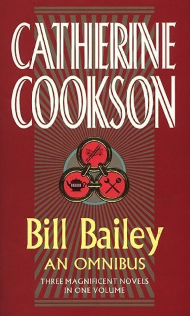 Book cover of: Bill Bailey Omnibus. By: Catherine Cookson