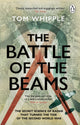 Battle of the Beams, The secret science of radar that turned the tide of the Second World War 9780552177801 Tom Whipple