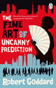 Book cover of: Fine Art of Uncanny Prediction. By: Robert Goddard