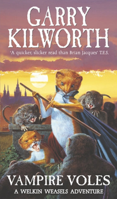Book cover of: Welkin Weasels (5): Vampire Voles. By: Kilworth, Garry