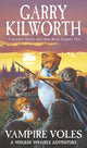 Book cover of: Welkin Weasels (5): Vampire Voles. By: Kilworth, Garry
