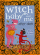 Book cover of: Witch Baby and Me After Dark. By: Debi Gliori