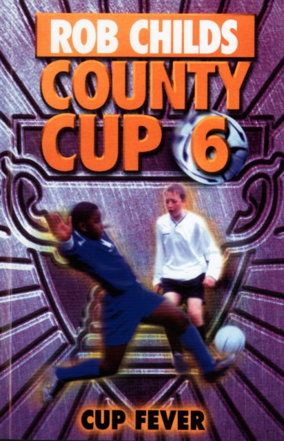 Book cover of: County Cup (6): Cup Fever. By: Rob Childs
