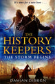 Book cover of: History Keepers: The Storm Begins. By: Damian' 'Dibben