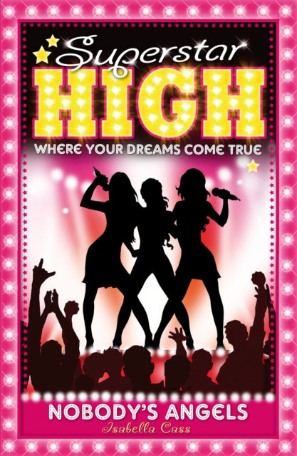 Book cover of: Superstar High: Nobody's Angels. By: Isabella Cass
