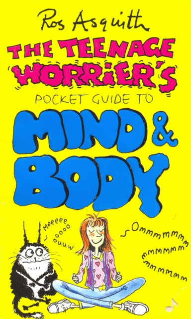 Book cover of: Teenage Worrier's Guide To Mind And Body. By: Rosalind Asquith