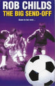 Book cover of: Big Send-Off. By: Rob Childs