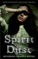 Book cover of: Spirit and Dust. By: Rosemary Clement-Moore