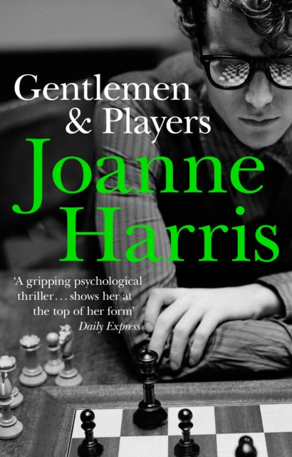 Gentlemen & Players, the first in a trilogy of gripping and twisted psychological thrillers from bestselling author Joanne Harris 9780552770026 Joanne Harris