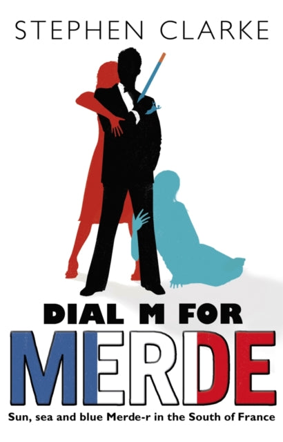 Book cover of: Dial M For Merde. By: Clarke, Stephen