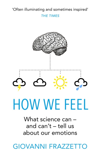 Book cover of: How We Feel. By: Giovanni Frazzetto