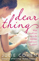 Book cover of: Dear Thing. By: Julie Cohen