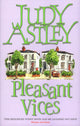 Book cover of: Pleasant Vices. By: Judy Astley