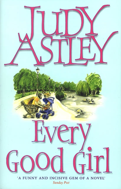 Book cover of: Every Good Girl. By: Judy Astley