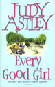 Book cover of: Every Good Girl. By: Judy Astley