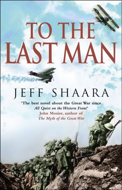 Book cover of: To The Last Man. By: Jeff Shaara        